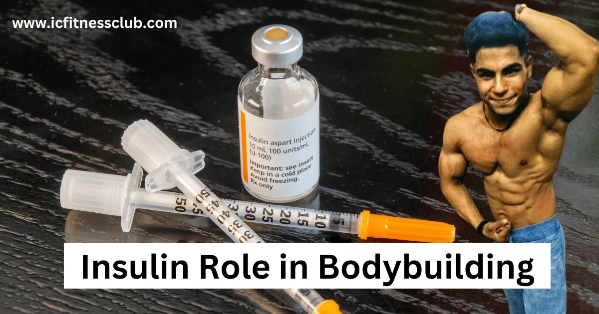 Insulin role in bodybuilding